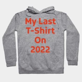 Last tshirt on 2022 Hoodie